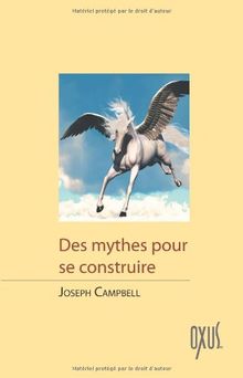 Des mythes pour se construire