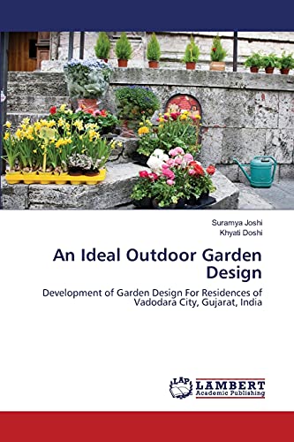 An Ideal Outdoor Garden Design: Development of Garden Design For Residences of Vadodara City, Gujarat, India