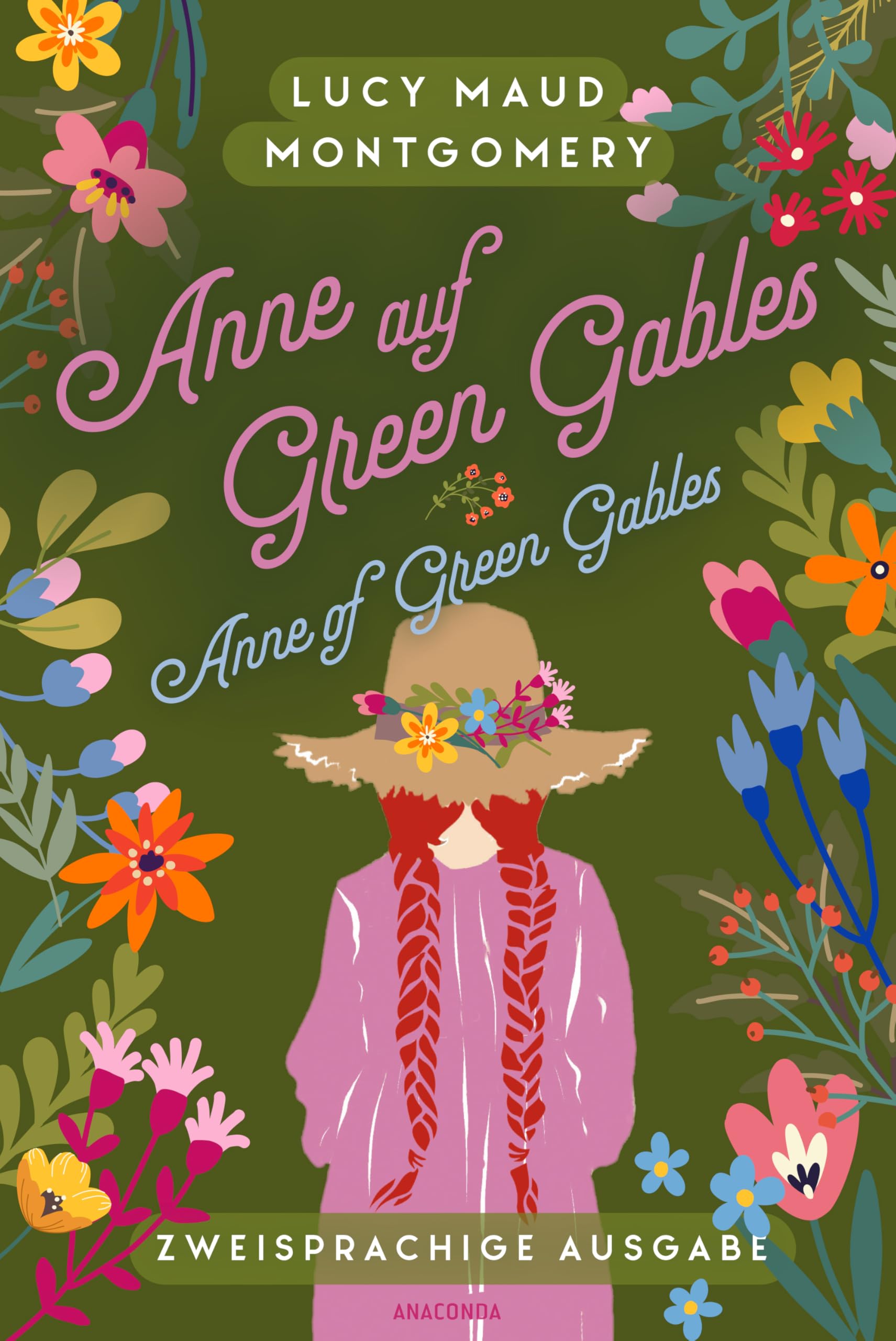 Anne auf Green Gables / Anne of Green Gables: Deutsch Englisch Zweisprachige Lektüre / Parallel gesetzter Text / Klassiker im Original lesen (Anacondas zweisprachige Bücher, Band 27)