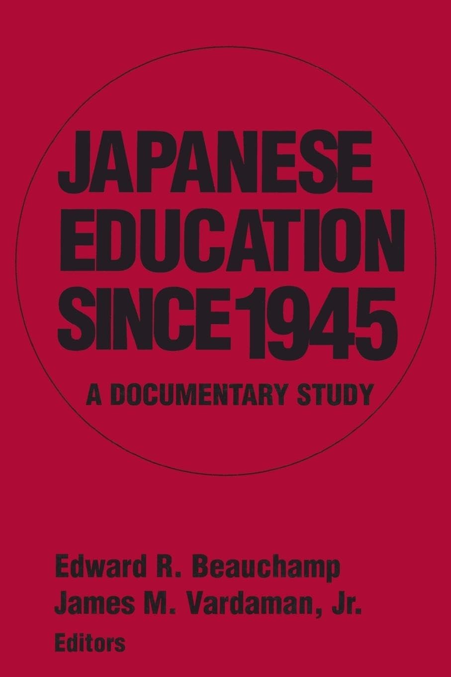 Japanese Education since 1945: A Documentary Study (East Gate Books)