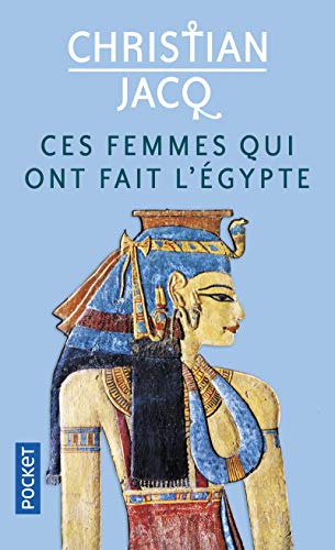 Ces Femmes Qui Ont Fait L'egypte
