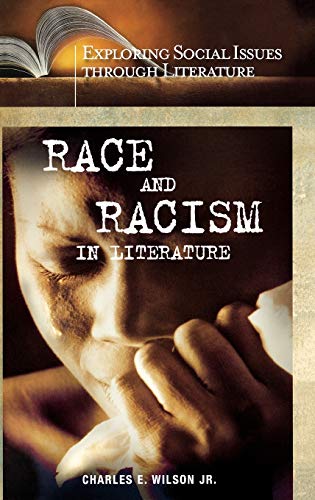 Race and Racism in Literature (Exploring Social Issues Through Literature)