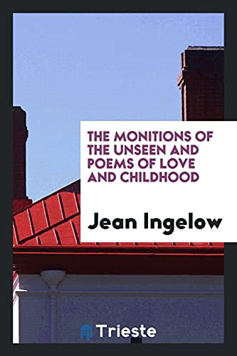 The monitions of the unseen and poems of love and childhood