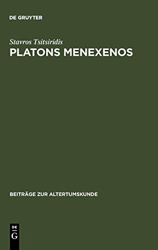 Platons Menexenos: Einleitung, Text und Kommentar (Beiträge zur Altertumskunde, 107, Band 107)
