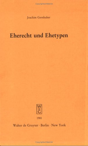 Eherecht und Ehetypen: Vortrag gehalten vor der Berliner Juristischen Gesellschaft am 11. Februar 1981