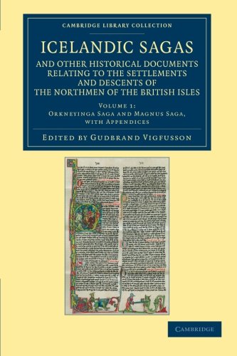 Icelandic Sagas and Other Historical Documents Relating to the Settlements and Descents of the Northmen of the British Isles 4 Volume Set: Icelandic ... Isles (Cambridge Library Collection - Rolls)