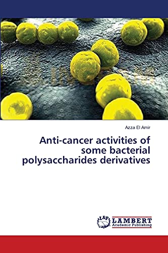 Anti-cancer activities of some bacterial polysaccharides derivatives