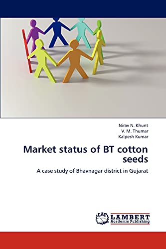 Market status of BT cotton seeds: A case study of Bhavnagar district in Gujarat