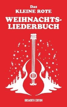 Das Kleine Rote Weihnachtsliederbuch: 100 Weihnachtslieder Traditional, Rock, Pop