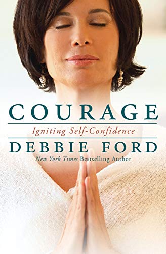 Courage: Igniting Self-Confidence: Overcoming Fear and Igniting Self-Confidence