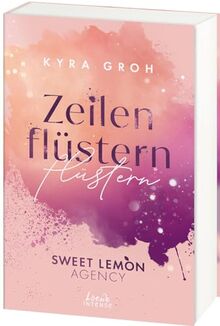 Zeilenflüstern (Sweet Lemon Agency, Band 1): Eine Werbeagentur zum Verlieben – Texterin meets Hörbuchsprecher in dieser bittersüßen Grumpy x Sunshine-Romance