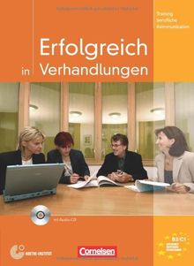 Training berufliche Kommunikation: B2-C1 - Erfolgreich in Verhandlungen: Kursbuch mit CD