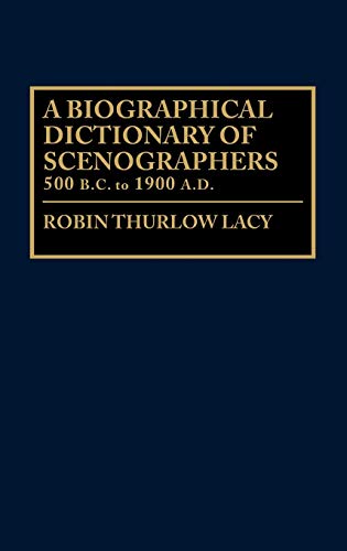A Biographical Dictionary of Scenographers: 500 B.C. to 1900 A.D. (Constitutions of the United States; 4)