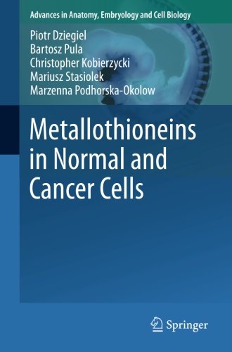 Metallothioneins in Normal and Cancer Cells (Advances in Anatomy, Embryology and Cell Biology)