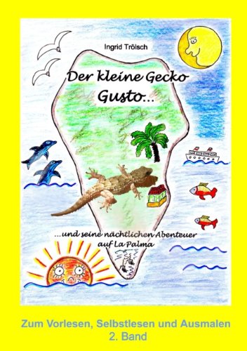 Der kleine Gecko Gusto - 2. Band: und seine nächtlichen Abenteuer auf La Palma