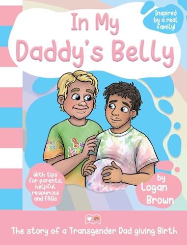 In My Daddy's Belly: The story of a Transgender Dad giving Birth (In In My Daddy's Belly: The story of a Transgender Dad giving Birth)