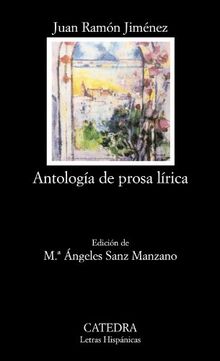 Antología de prosa lírica (Letras Hispánicas, Band 602)