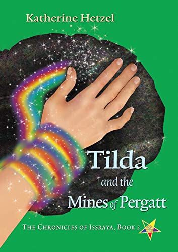 Tilda and the Mines of Pergatt (The Chronicles of Issraya, Band 2)