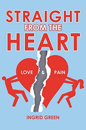 Straight from the Heart: LOVE & PAIN