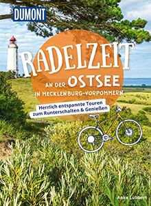 DuMont Radelzeit an der Ostsee in Mecklenburg-Vorpommern: Herrlich entspannte Touren zum Runterschalten & Genießen