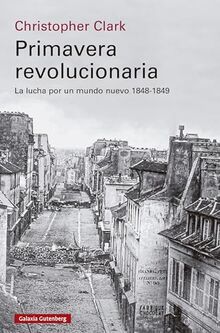 Primavera revolucionaria: La lucha por un mundo nuevo, 1848-1849 (Historia)