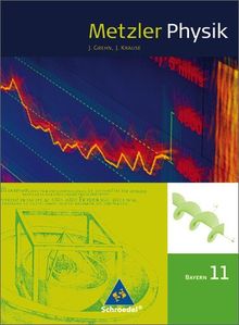 Metzler Physik SII - Ausgabe 2009 für Bayern: Schülerband 11: Ausgabe 2010