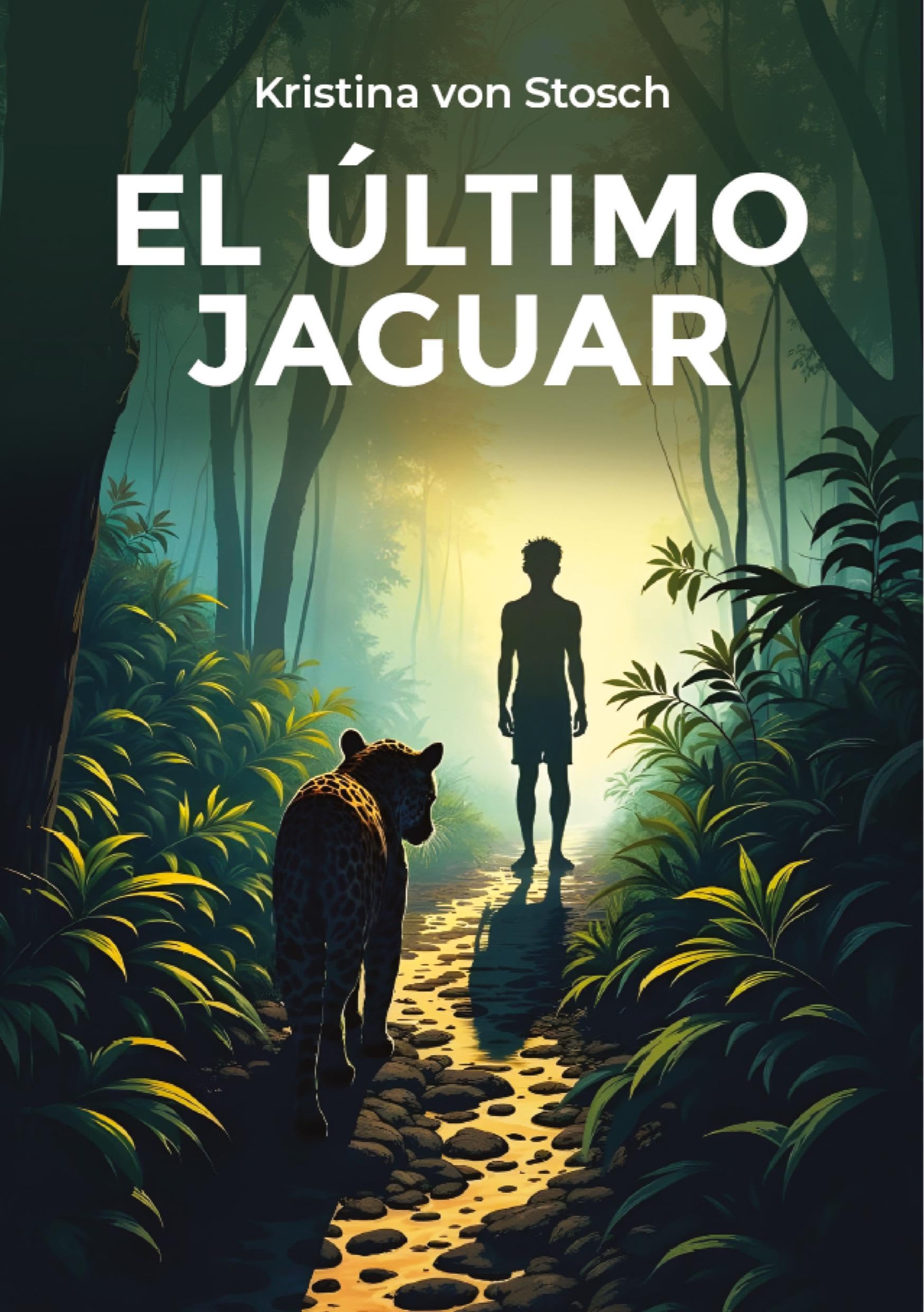 El Último Jaguar: La selva impenetrable de los poderes de la destrucción amazónica