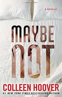 Maybe Not: A Novella