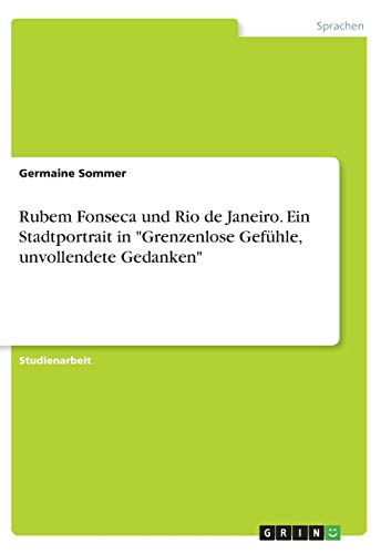 Rubem Fonseca und Rio de Janeiro. Ein Stadtportrait in Grenzenlose Gefühle, unvollendete Gedanken