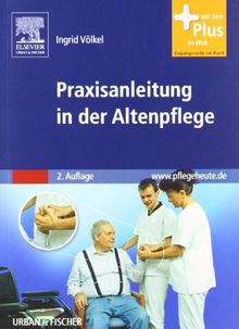 Praxisanleitung in der Altenpflege: mit www.pflegeheute.de-Zugang