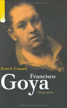 Francisco Goya. Ein Leben