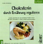 Cholesterin durch Ernährung regulieren