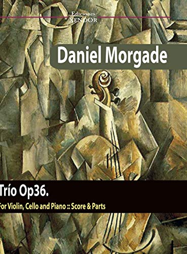 Trio Op36 for violin, cello and piano: For violin, cello and piano