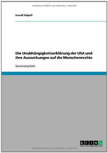 Die Unabhängigkeitserklärung der USA und ihre Auswirkungen auf die Menschenrechte