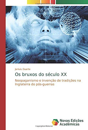 Os bruxos do século XX: Neopaganismo e invenção de tradições na Inglaterra do pós-guerras