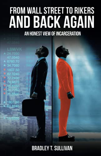 From Wall Street to Rikers and Back Again: an Honest View of Incarceration