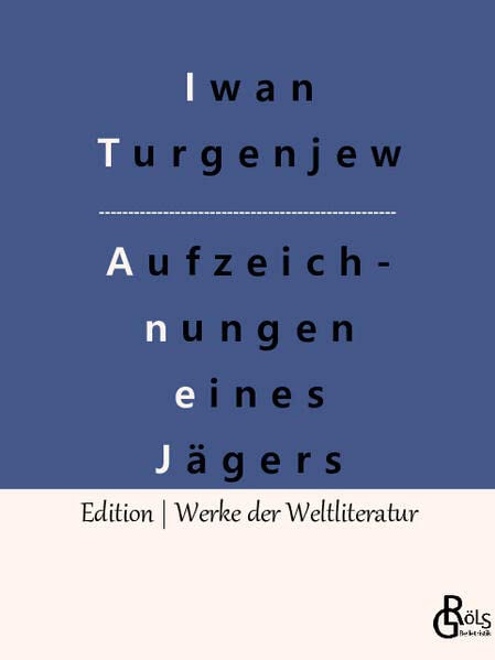 Aufzeichnungen eines Jägers (Edition Werke der Weltliteratur)