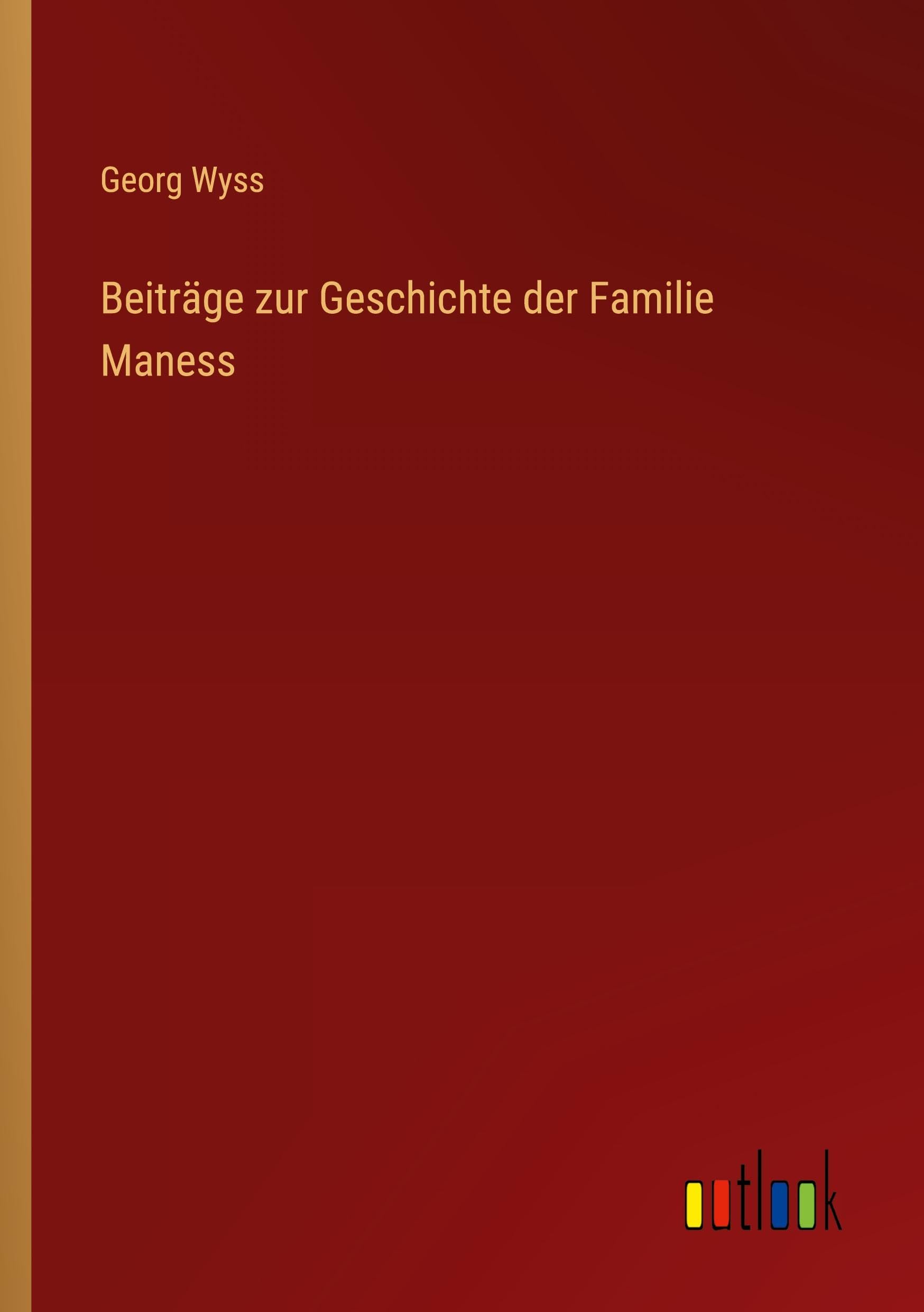 Beiträge zur Geschichte der Familie Maness