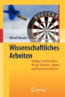 Wissenschaftliches Arbeiten: Vorlagen und Techniken für das Bachelor - Master - und Promotionsstudium (German Edition)