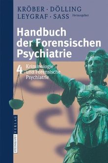 Handbuch der forensischen Psychiatrie: Band 4: Kriminologie und forensische Psychiatrie