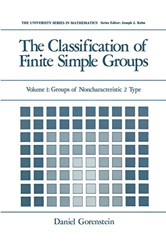 The Classification of Finite Simple Groups: Volume 1: Groups Of Noncharacteristic 2 Type (University Series In Mathematics)