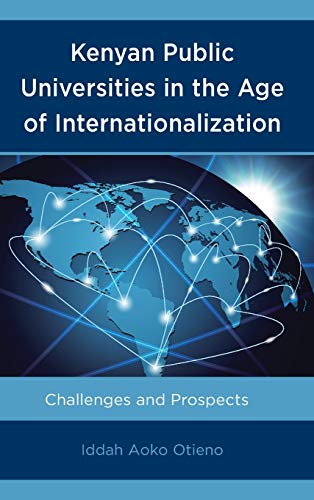 Kenyan Public Universities in the Age of Internationalization: Challenges and Prospects