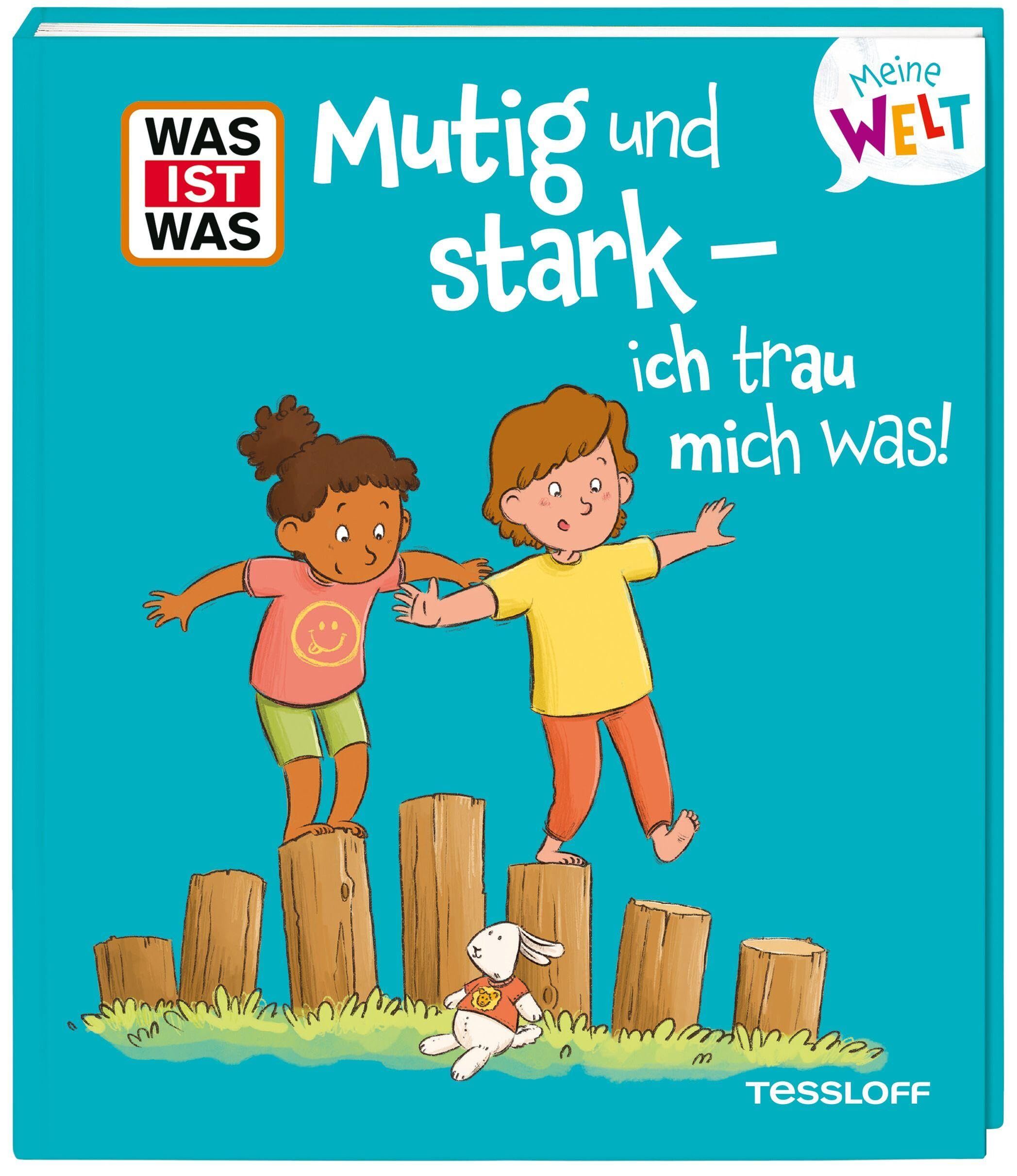Weller-Essers, Andrea: WAS IST WAS Meine Welt Band 22 Mutig und stark - ich trau mich was!