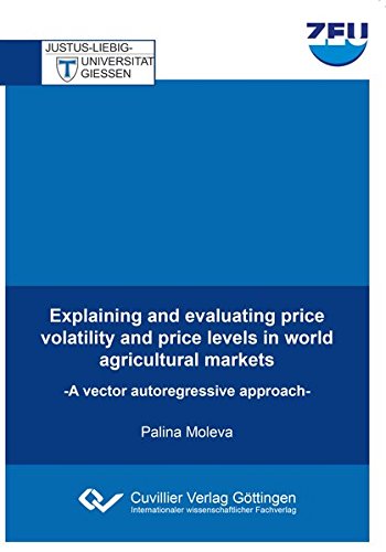 Explaining and evaluating price volatility and price levels in world agricultural markets: A vector autoregressive approach