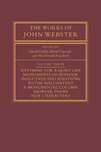 The Works of John Webster: An Old-Spelling Critical Edition