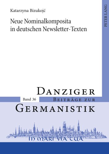 Neue Nominalkomposita in deutschen Newsletter-Texten (Danziger Beiträge zur Germanistik)