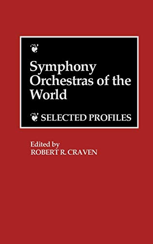 Symphony Orchestras of the World: Selected Profiles