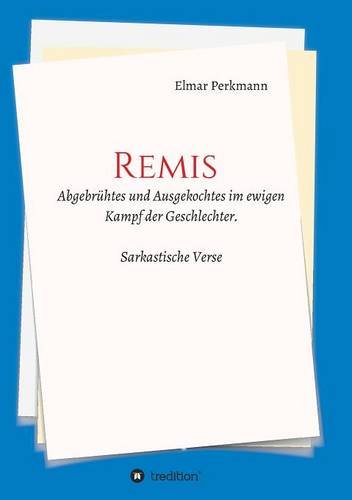 REMIS: Abgebrühtes und Ausgekochtes im ewigen Kampf der Geschlechter