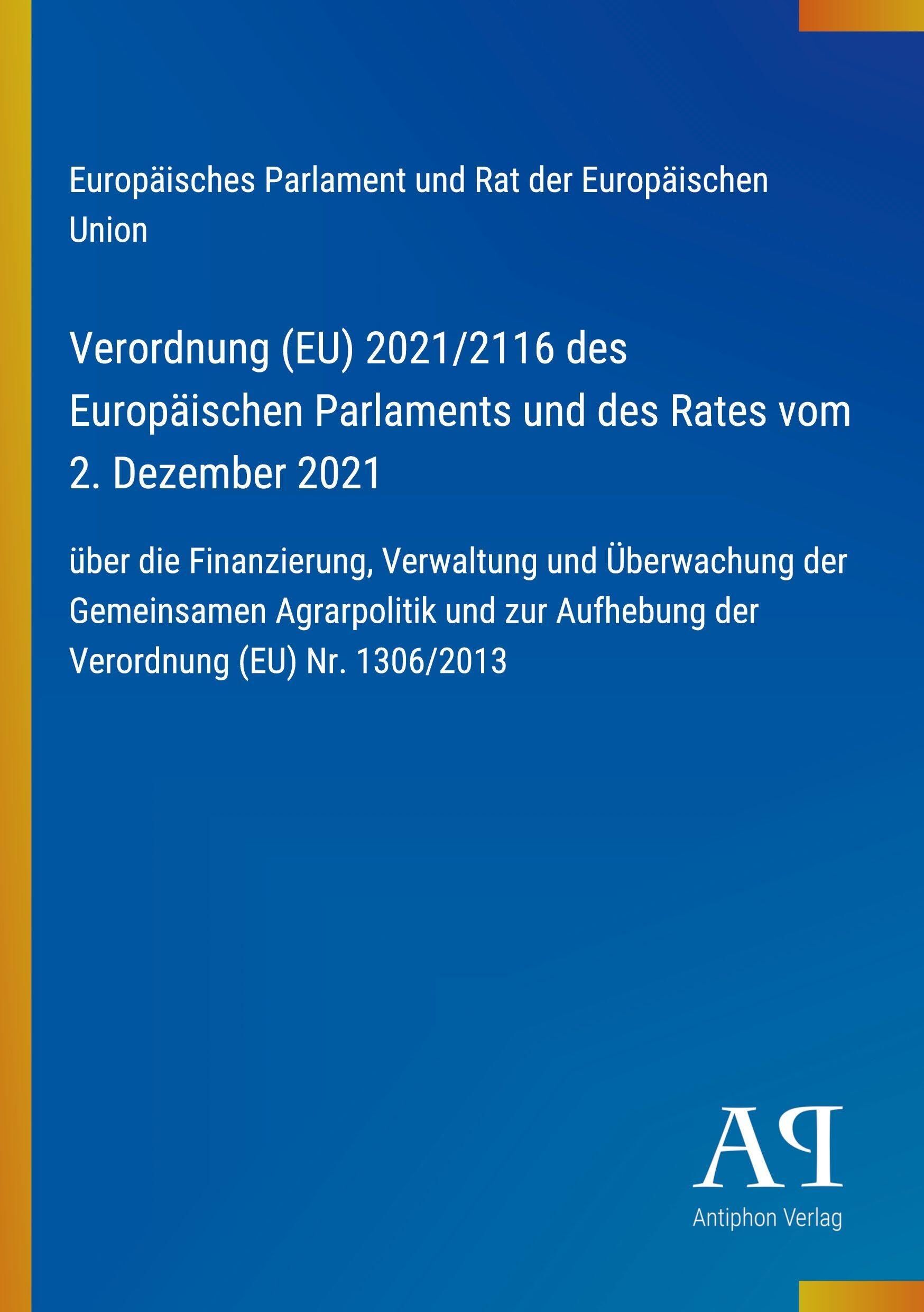 Verordnung (EU) 2021/2116 des Europäischen Parlaments und des Rates vom 2. Dezember 2021
