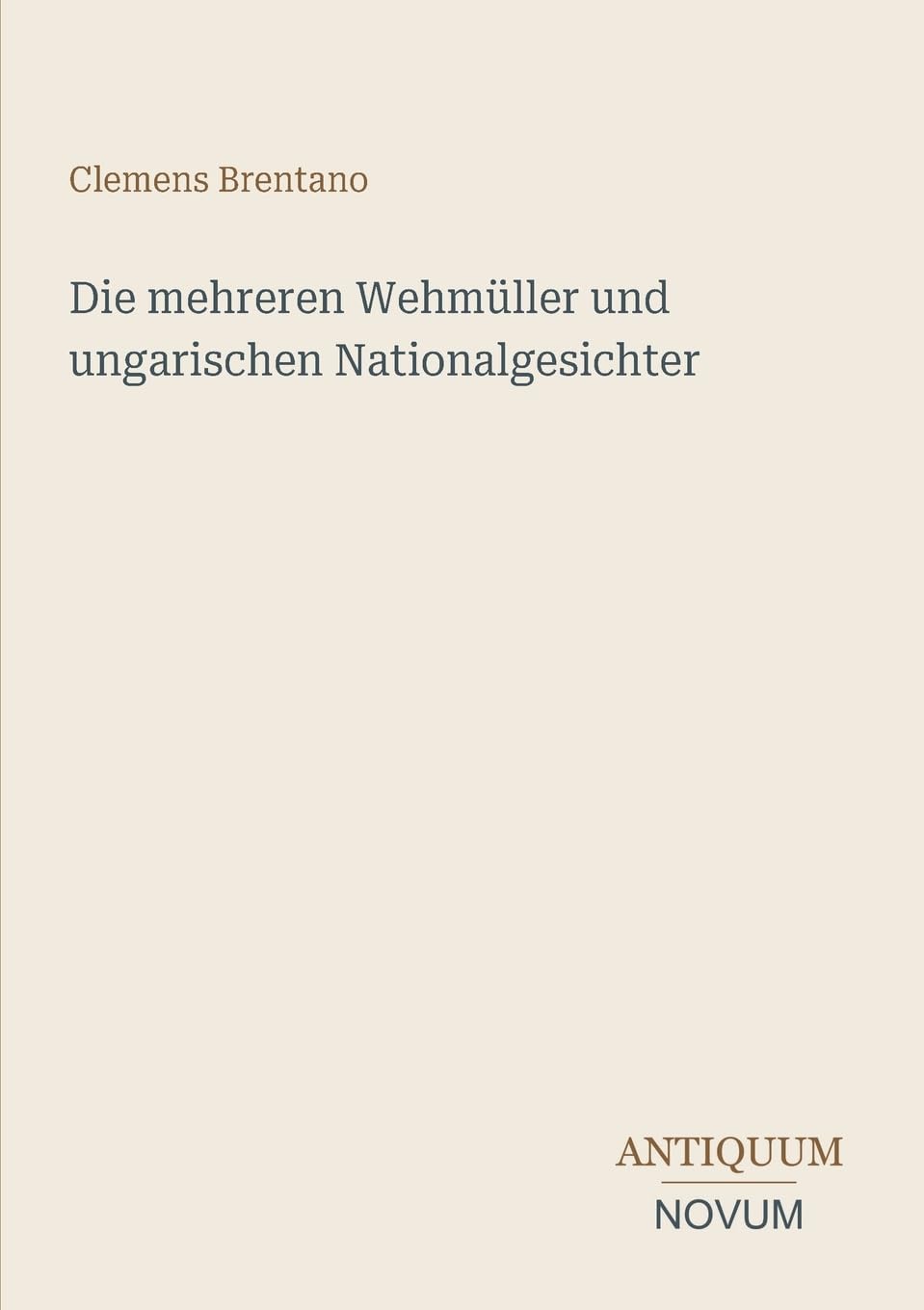 Die mehreren Wehmüller und ungarischen Nationalgesichter